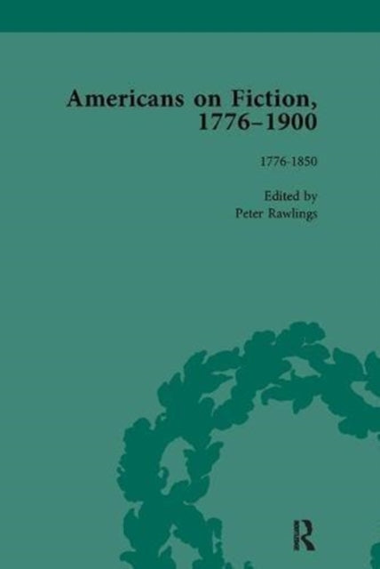 Book cover of: Americans on Fiction, 1776-1900 Volume 1. By: Peter Rawlings