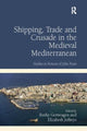 Book cover of: Shipping, Trade and Crusade in the Medieval Mediterranean. By: Ruthy Gertwagen