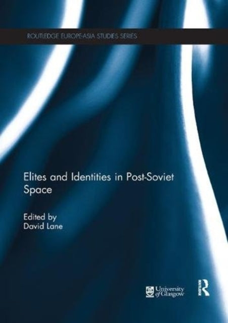 Book cover of: Elites and Identities in Post-Soviet Space. By: Lane, David