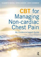 Book cover of: CBT for Managing Non-cardiac Chest Pain. By: Elizabeth Marks