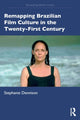 Book cover of: Remapping Brazilian Film Culture in the Twenty-First Century. By: Stephanie Dennison