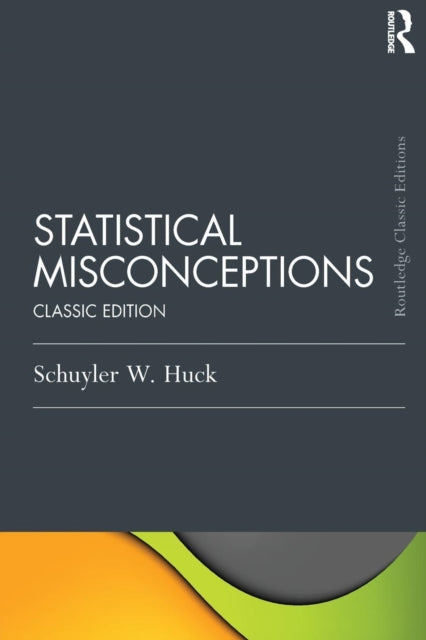 Book cover of: Statistical Misconceptions. By: Schuyler W. Huck