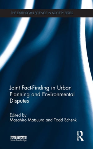 Joint Fact-Finding in Urban Planning and Environmental Disputes
