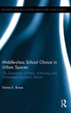 Book cover of: Middle-class School Choice in Urban Spaces. By: Emma Rowe