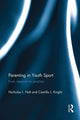 Book cover of: Parenting in Youth Sport. By: Nicholas L. Holt