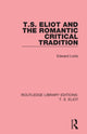 Book cover of: T. S. Eliot and the Romantic Critical Tradition. By: Edward Lobb