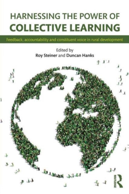 Book cover of: Harnessing the Power of Collective Learning. By: Roy Steiner