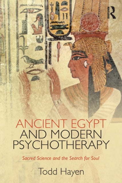 Book cover of: Ancient Egypt and Modern Psychotherapy. By: Todd Hayen