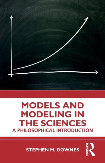 Book cover of: Models and Modeling in the Sciences. By: Stephen M. Downes