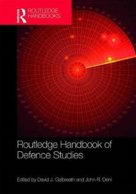 Book cover of: Routledge Handbook of Defence Studies. By: David J. Galbreath