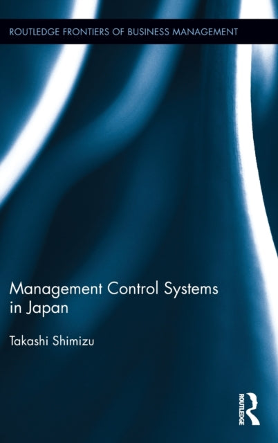 Book cover of: Management Control Systems in Japan. By: Takashi Shimizu