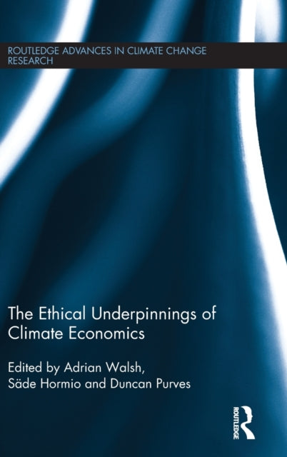 Book cover of: Ethical Underpinnings of Climate Economics. By: Adrian Walsh