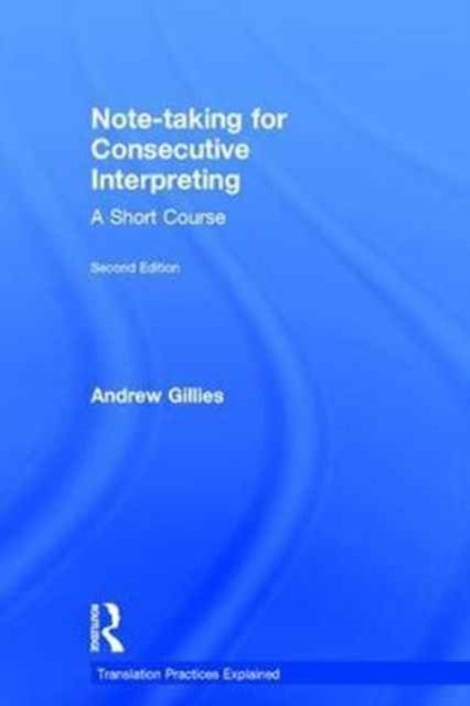 Book cover of: Note-taking for Consecutive Interpreting. By: Andrew Gillies