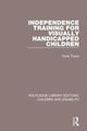 Book cover of: Independence Training for Visually Handicapped Children. By: Doris Tooze