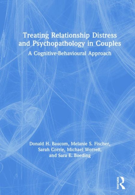 Book cover of: Treating Relationship Distress and Psychopathology in Couples. By: Donald H. Baucom