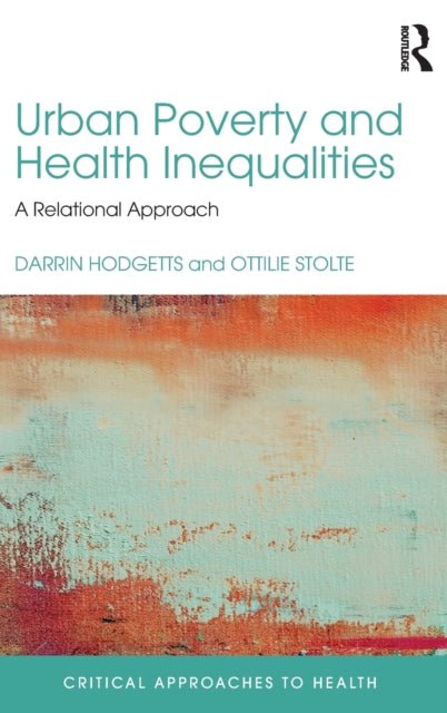 Book cover of: Urban Poverty and Health Inequalities. By: Darrin Hodgetts