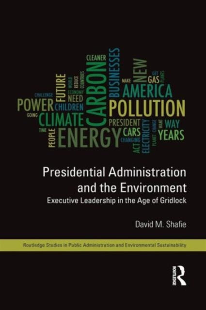 Book cover of: Presidential Administration and the Environment. By: David M. Shafie