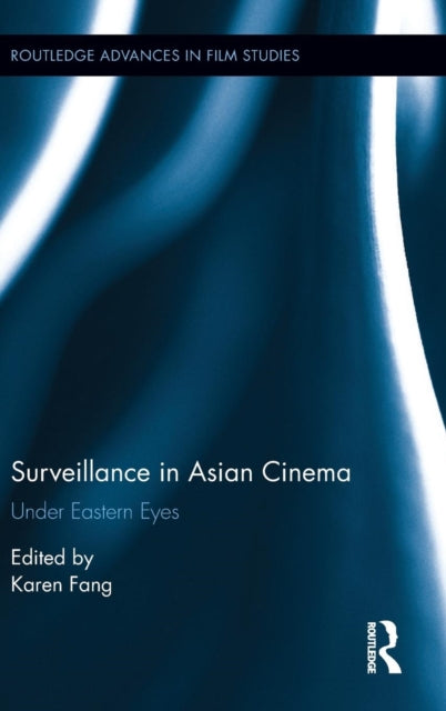 Book cover of: Surveillance in Asian Cinema. By: Karen Fang