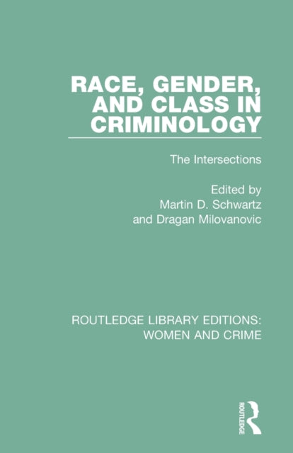 Book cover of: Race, Gender, and Class in Criminology. By: Dragan Milovanovic