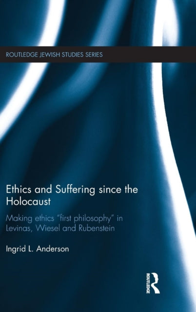 Book cover of: Ethics and Suffering since the Holocaust. By: Ingrid L. Anderson