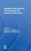 Adaptive Educational Technologies for Literacy Instruction