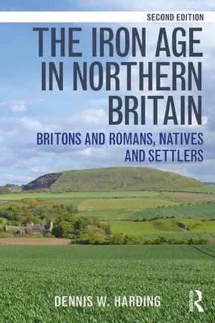 Book cover of: Iron Age in Northern Britain. By: D. W. Harding