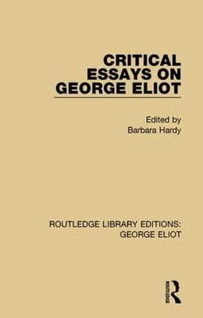 Book cover of: Critical Essays on George Eliot. By: Barbara Hardy