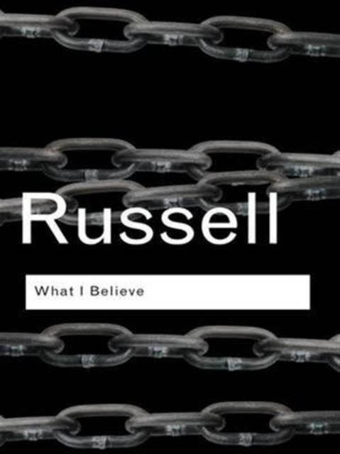 Book cover of: What I Believe. By: Bertrand Russell