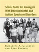 Book cover of: Social Skills for Teenagers with Developmental and Autism Spectrum Disorders. By: Elizabeth A. Laugeson
