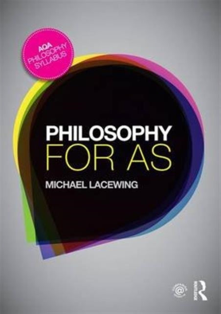 Book cover of: Philosophy for AS. By: Michael Lacewing