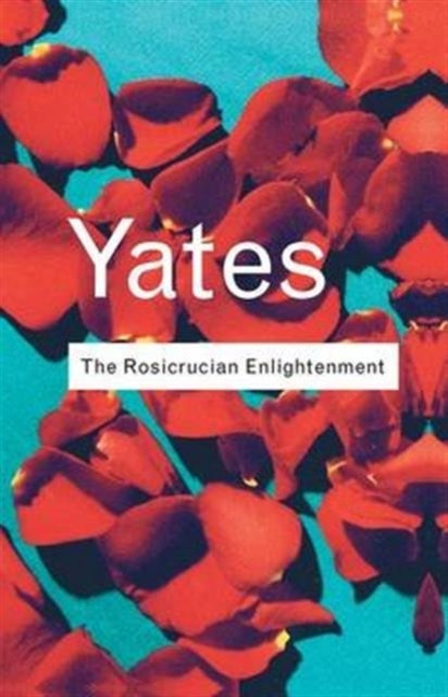 Book cover of: Rosicrucian Enlightenment. By: Frances Amelia Yates