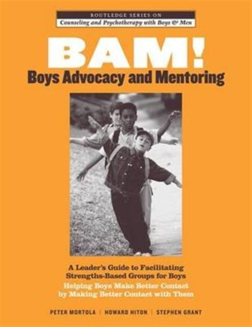 Book cover of: BAM! Boys Advocacy and Mentoring. By: Peter Mortola