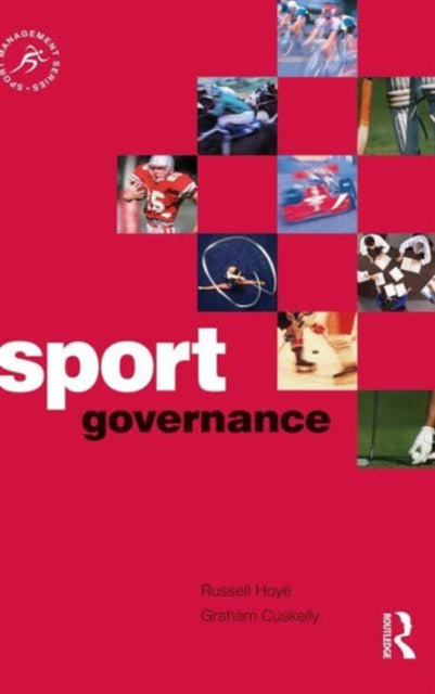 Book cover of: Sport Governance. By: Russell Hoye