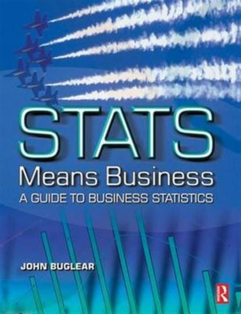 Book cover of: Stats Means Business. By: John Buglear