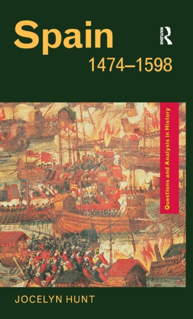 Book cover of: Spain 1474-1598. By: Jocelyn Hunt