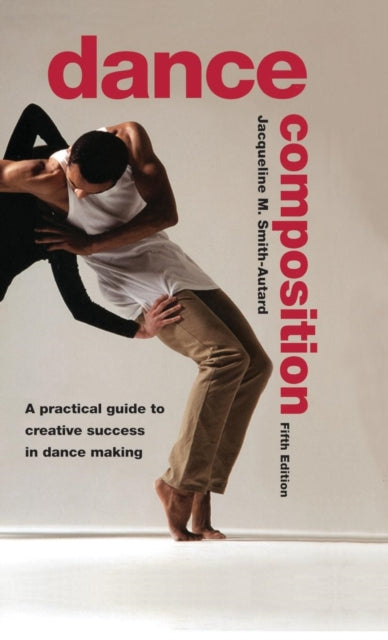 Book cover of: Dance Composition. By: Jacqueline M. Smith-Autard