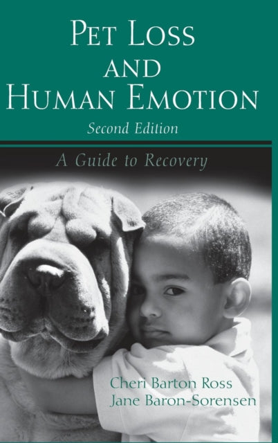 Book cover of: Pet Loss and Human Emotion, second edition. By: Cheri Barton Ross