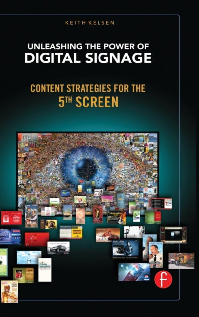 Book cover of: Unleashing the Power of Digital Signage. By: Keith Kelsen