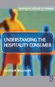 Book cover of: Understanding the Hospitality Consumer. By: Alastair Williams