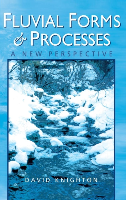 Book cover of: Fluvial Forms and Processes. By: David Knighton