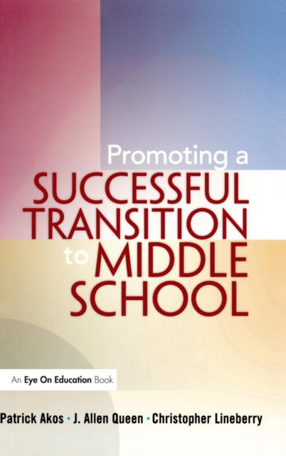 Book cover of: Promoting a Successful Transition to Middle School. By: Patrick Akos