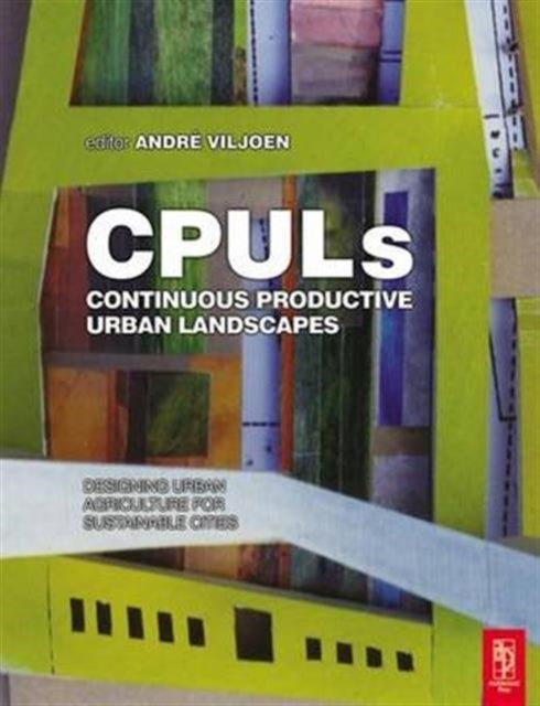 Book cover of: Continuous Productive Urban Landscapes. By: Andre Viljoen