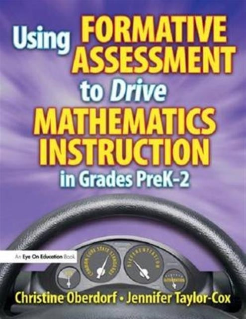 Book cover of: Using Formative Assessment to Drive Mathematics Instruction in Grades PreK-2. By: Jennifer Taylor-Cox