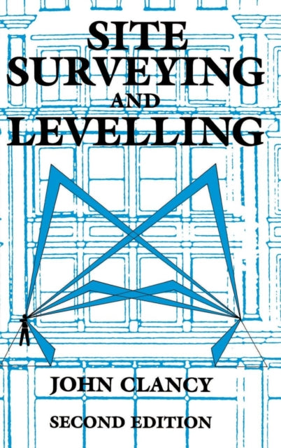 Book cover of: Site Surveying and Levelling. By: John Clancy
