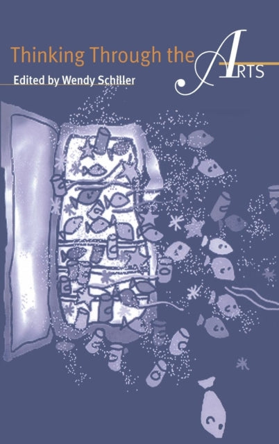Book cover of: Thinking Through the Arts. By: Wendy Schiller