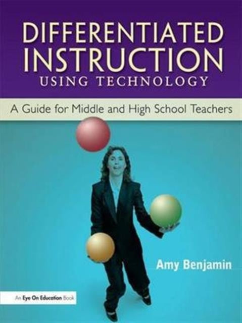 Book cover of: Differentiated Instruction Using Technology. By: Amy Benjamin