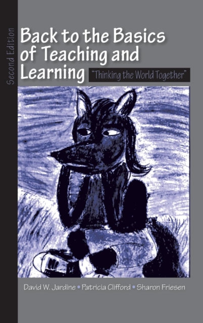 Book cover of: Back to the Basics of Teaching and Learning. By: David W. Jardine