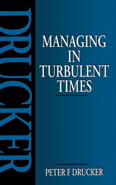 Book cover of: Managing in Turbulent Times. By: Peter F. Drucker