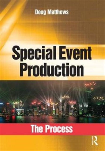 Book cover of: Special Event Production: The Process. By: Doug Matthews