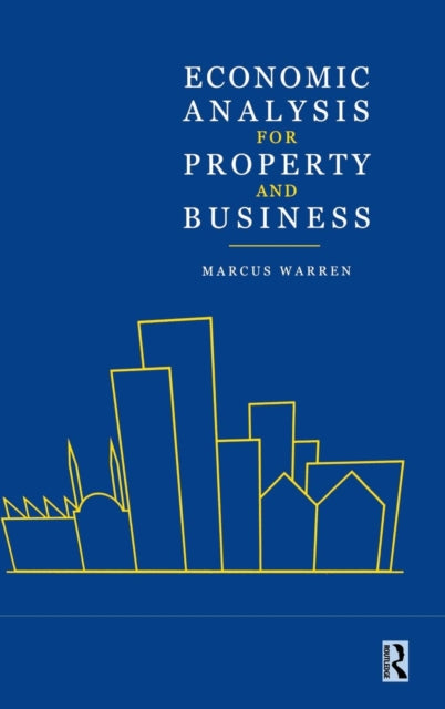 Book cover of: Economic Analysis for Property and Business. By: Marcus Warren